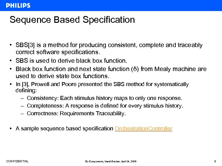 Sequence Based Specification • SBS[3] is a method for producing consistent, complete and traceably