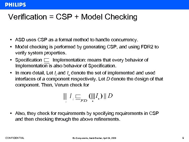 Verification = CSP + Model Checking • ASD uses CSP as a formal method