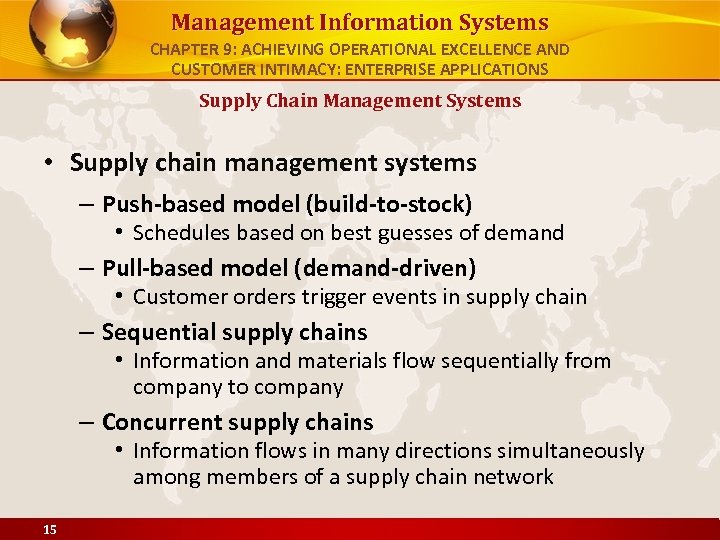 Management Information Systems CHAPTER 9: ACHIEVING OPERATIONAL EXCELLENCE AND CUSTOMER INTIMACY: ENTERPRISE APPLICATIONS Supply