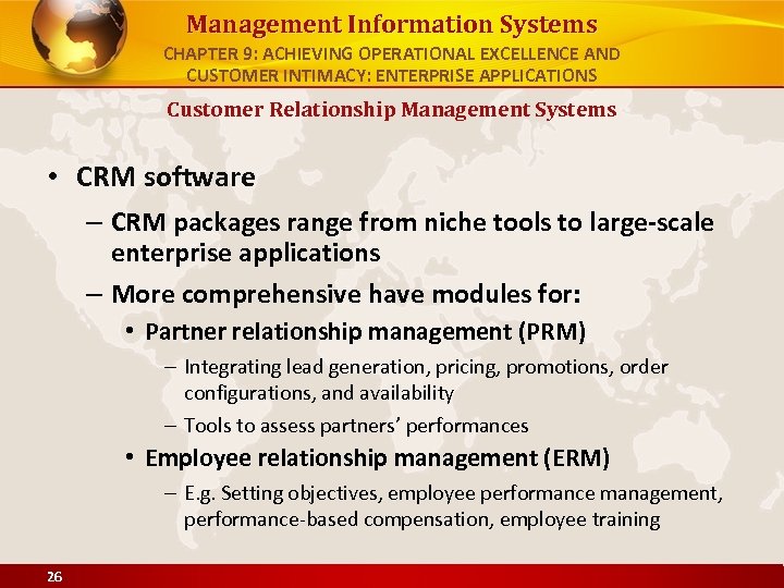 Management Information Systems CHAPTER 9: ACHIEVING OPERATIONAL EXCELLENCE AND CUSTOMER INTIMACY: ENTERPRISE APPLICATIONS Customer