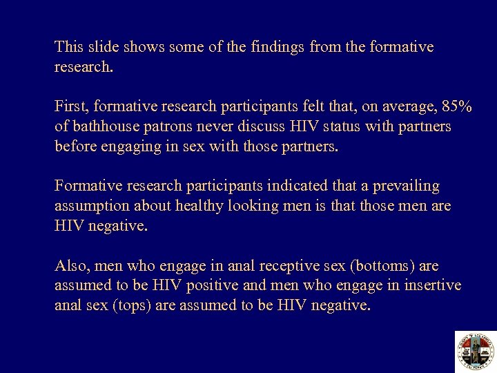 This slide shows some of the findings from the formative research. First, formative research