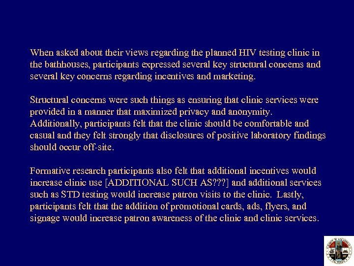 When asked about their views regarding the planned HIV testing clinic in the bathhouses,