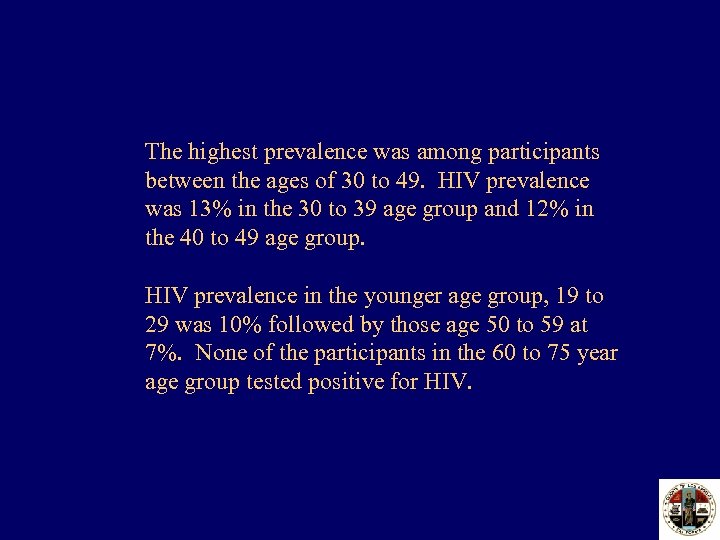 The highest prevalence was among participants between the ages of 30 to 49. HIV