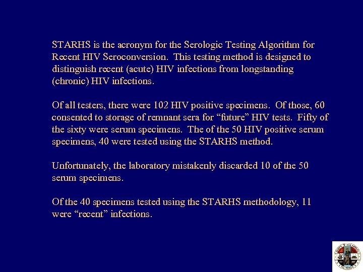 STARHS is the acronym for the Serologic Testing Algorithm for Recent HIV Seroconversion. This
