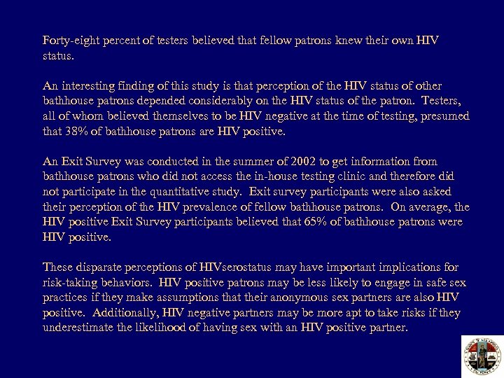 Forty-eight percent of testers believed that fellow patrons knew their own HIV status. An