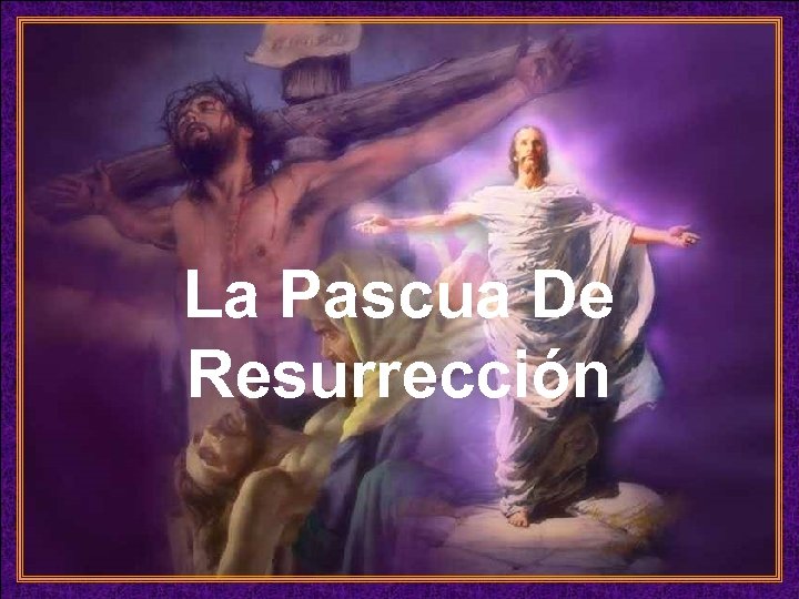 La Pascua De Resurrección ♫ Enciende los parlantes HAZ CLIC PARA AVANZAR 