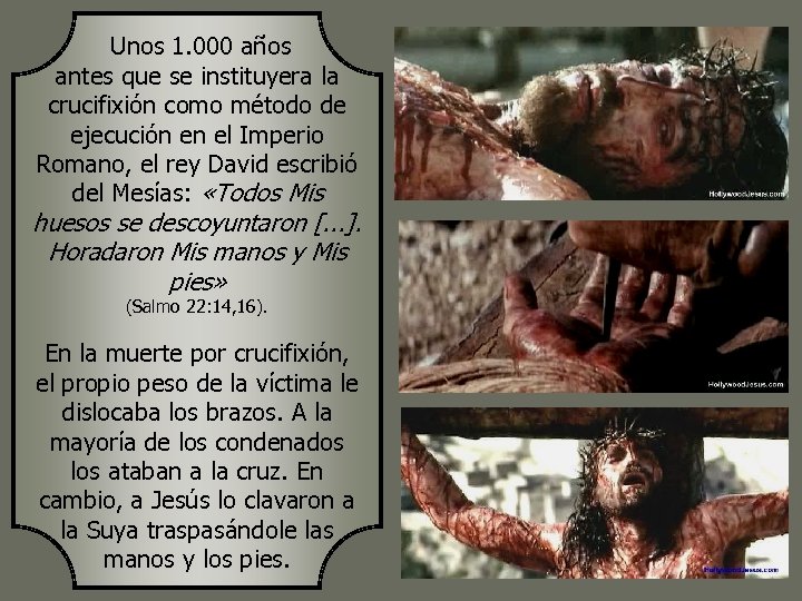  Unos 1. 000 años antes que se instituyera la crucifixión como método de