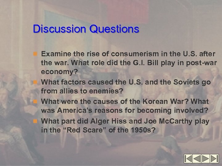 Discussion Questions n Examine the rise of consumerism in the U. S. after the