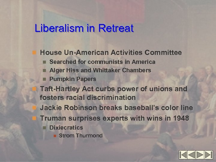 Liberalism in Retreat n House Un-American Activities Committee n Searched for communists in America