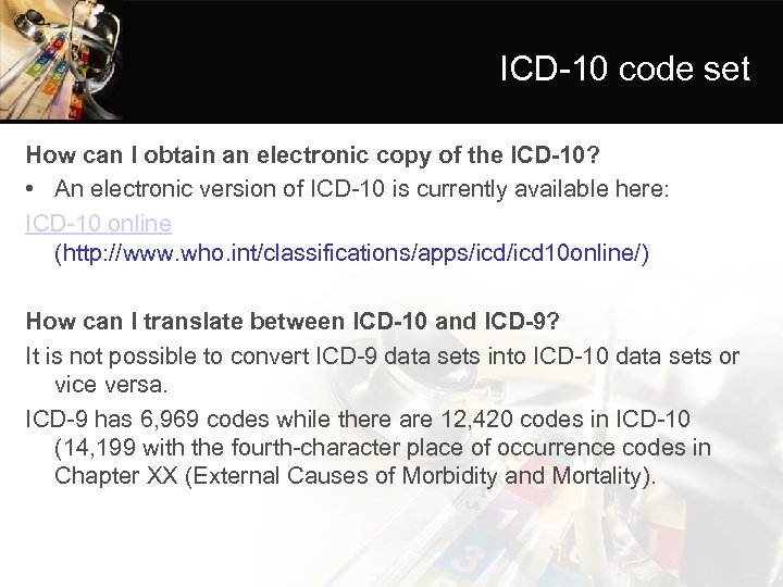 ICD-10 code set How can I obtain an electronic copy of the ICD-10? •