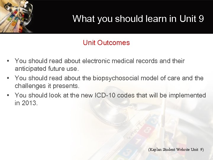 What you should learn in Unit 9 Unit Outcomes • You should read about