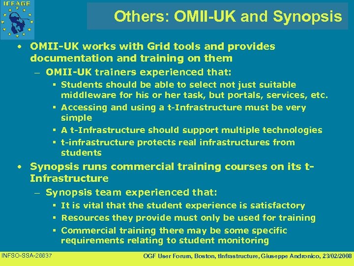 Others: OMII-UK and Synopsis • OMII-UK works with Grid tools and provides documentation and