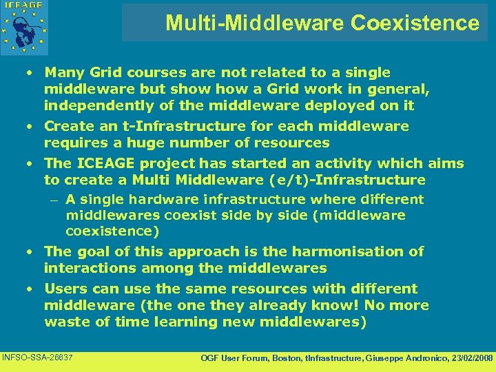 Multi-Middleware Coexistence • Many Grid courses are not related to a single middleware but