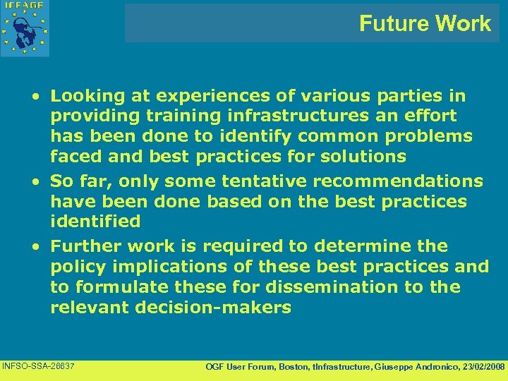Future Work • Looking at experiences of various parties in providing training infrastructures an