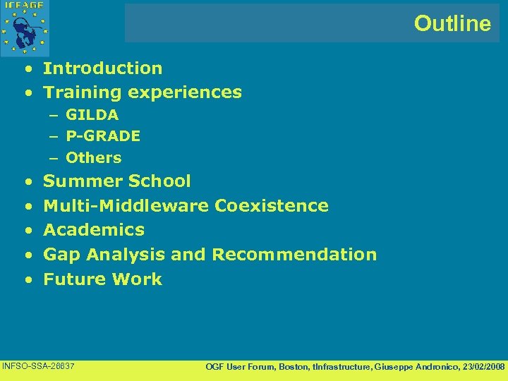 Outline • Introduction • Training experiences – GILDA – P-GRADE – Others • •