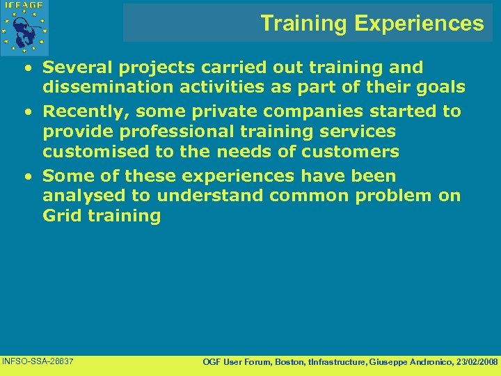 Training Experiences • Several projects carried out training and dissemination activities as part of