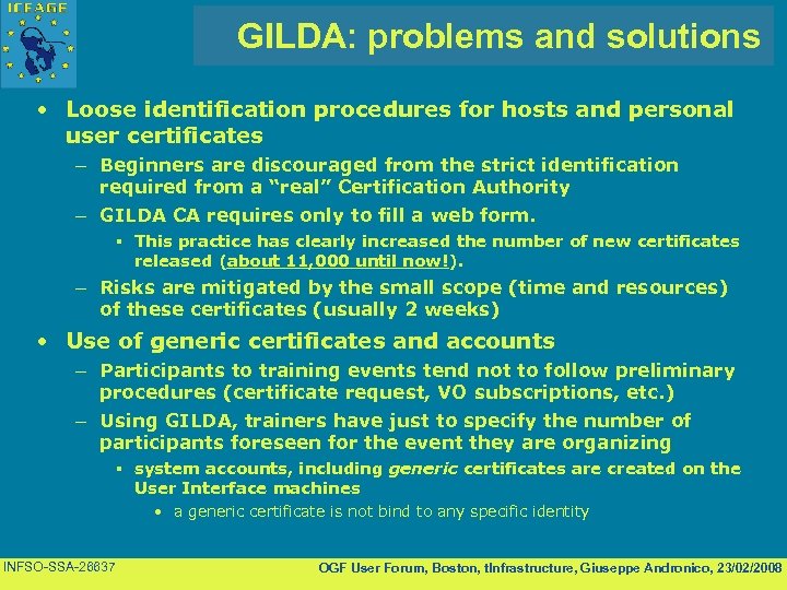 GILDA: problems and solutions • Loose identification procedures for hosts and personal user certificates