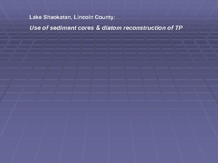 Lake Shaokatan, Lincoln County: Use of sediment cores & diatom reconstruction of TP 