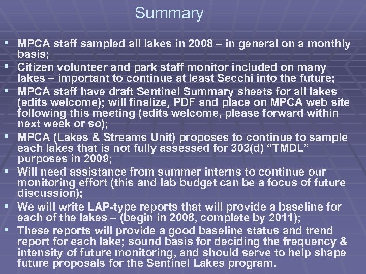 Summary § MPCA staff sampled all lakes in 2008 – in general on a