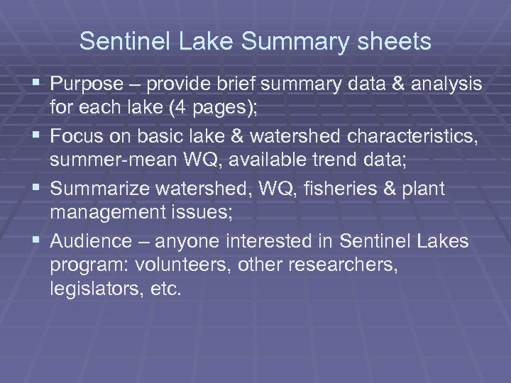 Sentinel Lake Summary sheets § Purpose – provide brief summary data & analysis for