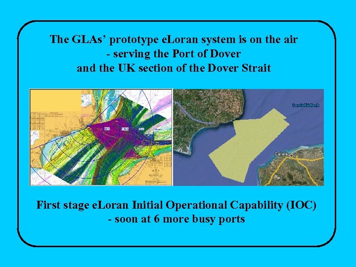 The GLAs’ prototype e. Loran system is on the air - serving the Port