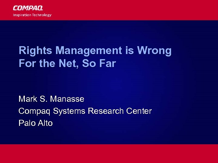 Rights Management is Wrong For the Net, So Far Mark S. Manasse Compaq Systems