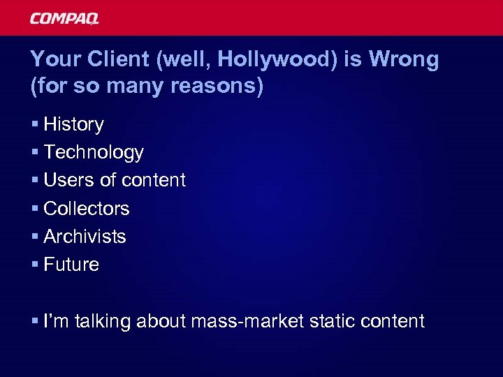 Your Client (well, Hollywood) is Wrong (for so many reasons) § History § Technology