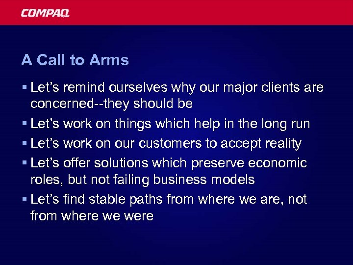 A Call to Arms § Let’s remind ourselves why our major clients are concerned--they