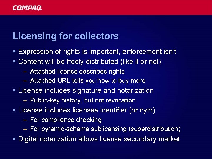 Licensing for collectors § Expression of rights is important, enforcement isn’t § Content will