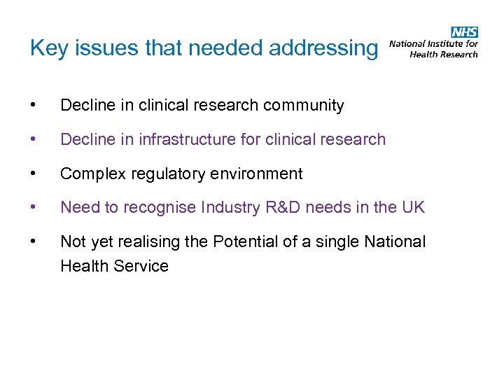 Key issues that needed addressing • Decline in clinical research community • Decline in