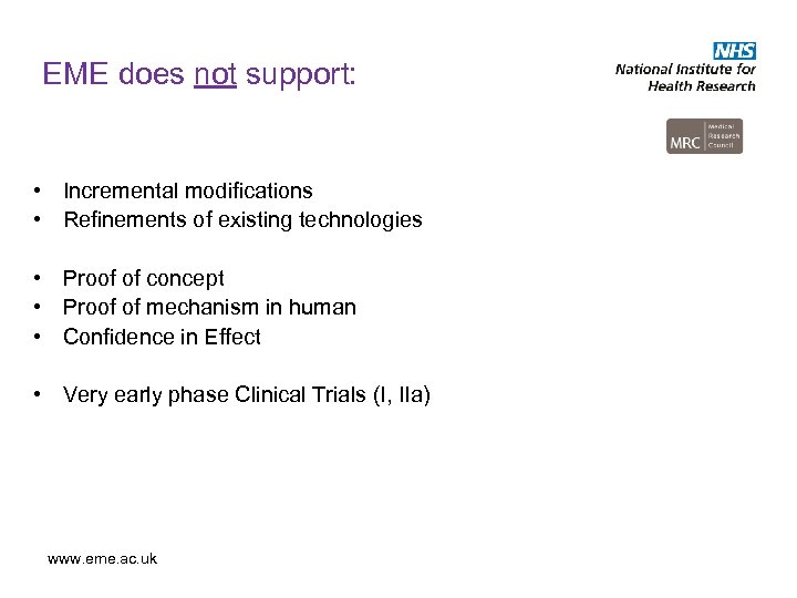EME does not support: • Incremental modifications • Refinements of existing technologies • Proof