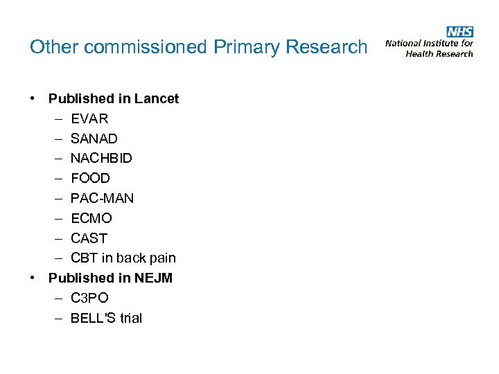 Other commissioned Primary Research • Published in Lancet – EVAR – SANAD – NACHBID