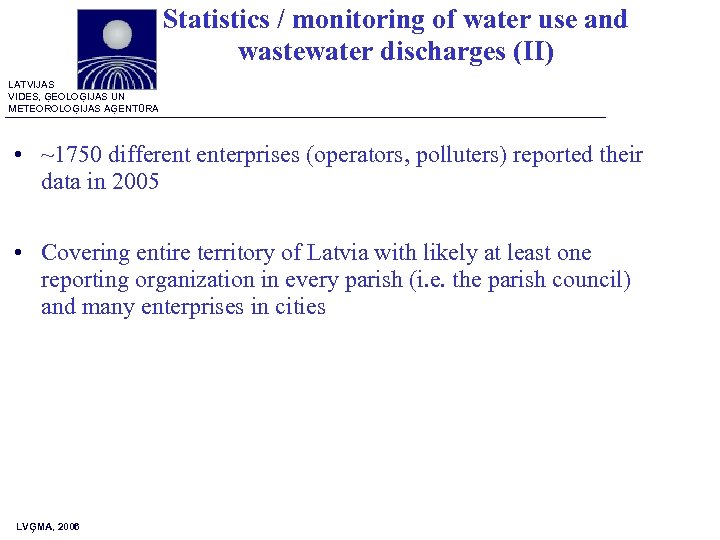 Statistics / monitoring of water use and wastewater discharges (II) LATVIJAS VIDES, ĢEOLOĢIJAS UN