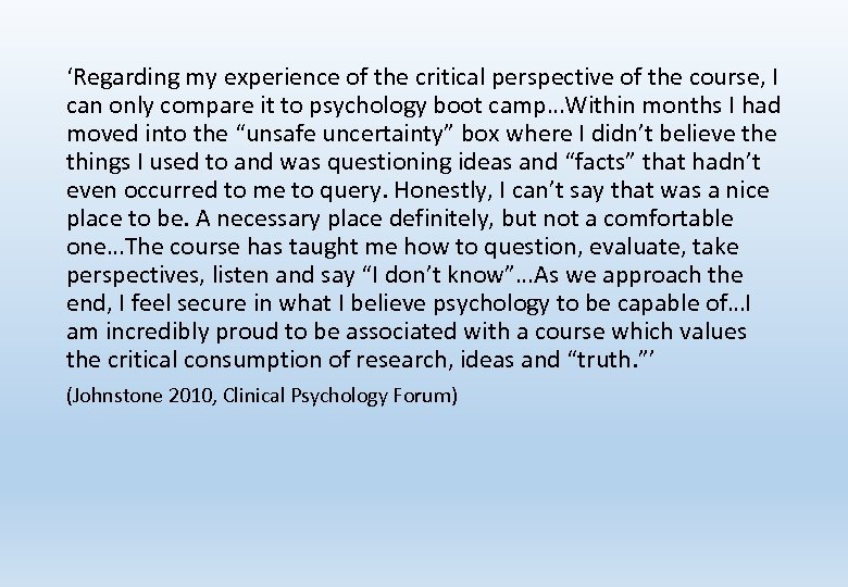 ‘Regarding my experience of the critical perspective of the course, I can only compare