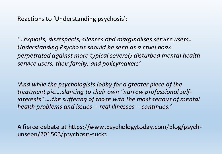Reactions to ‘Understanding psychosis’: ‘…exploits, disrespects, silences and marginalises service users. . Understanding Psychosis