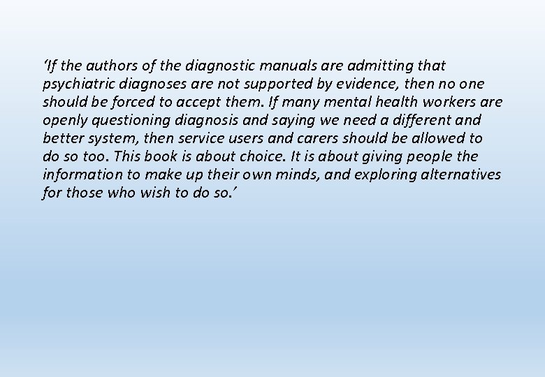 ‘If the authors of the diagnostic manuals are admitting that psychiatric diagnoses are not