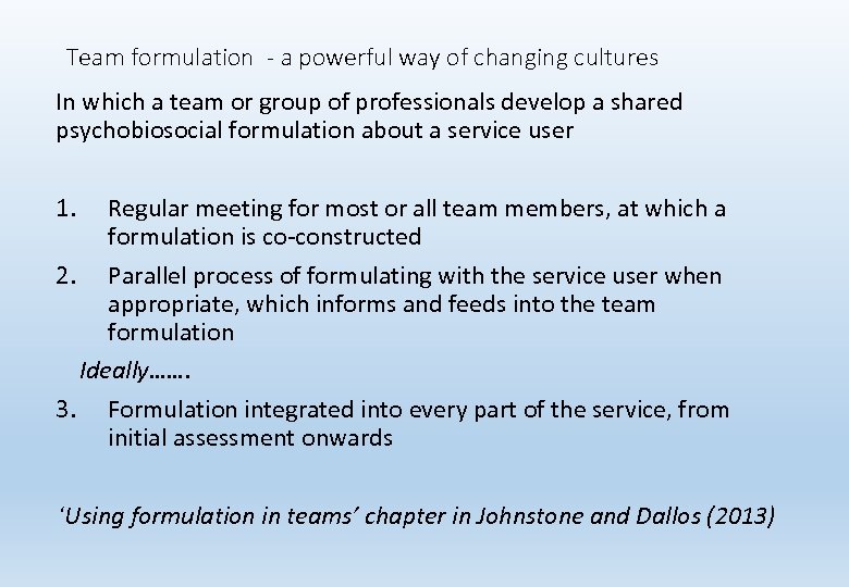 Team formulation - a powerful way of changing cultures In which a team or