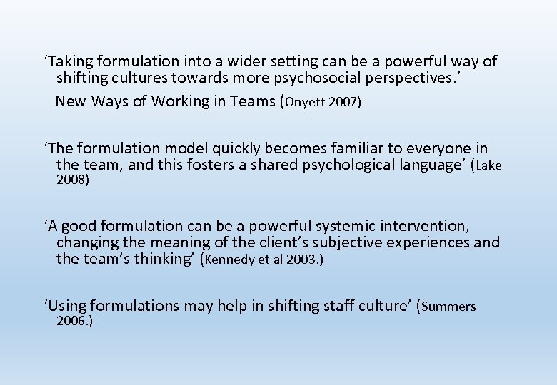 ‘Taking formulation into a wider setting can be a powerful way of shifting cultures