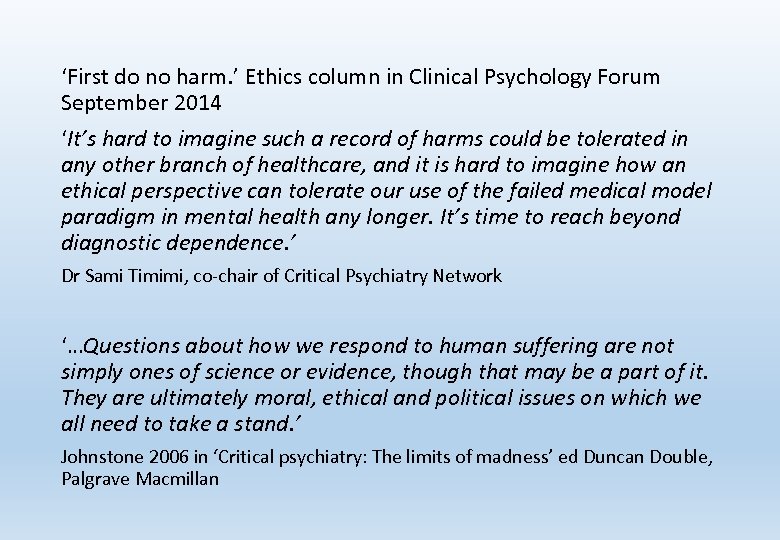 ‘First do no harm. ’ Ethics column in Clinical Psychology Forum September 2014 ‘It’s