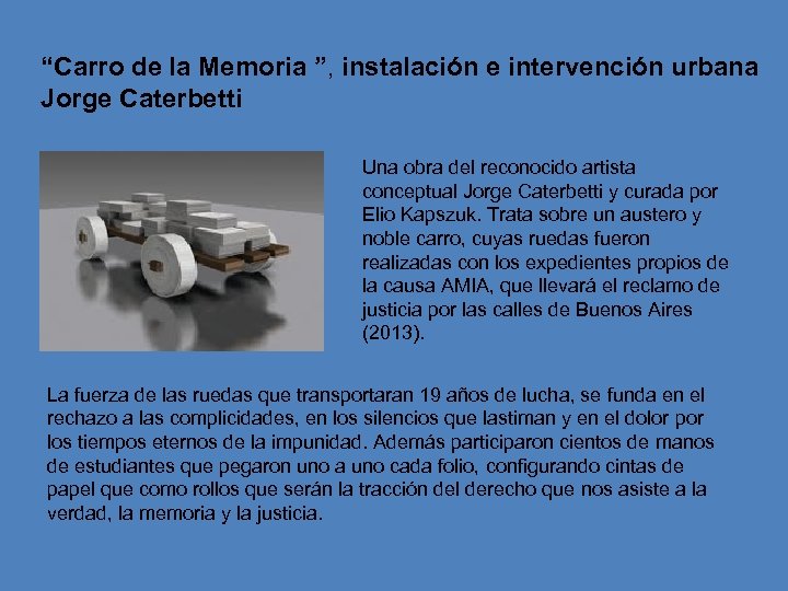 “Carro de la Memoria ”, instalación e intervención urbana Jorge Caterbetti Una obra del