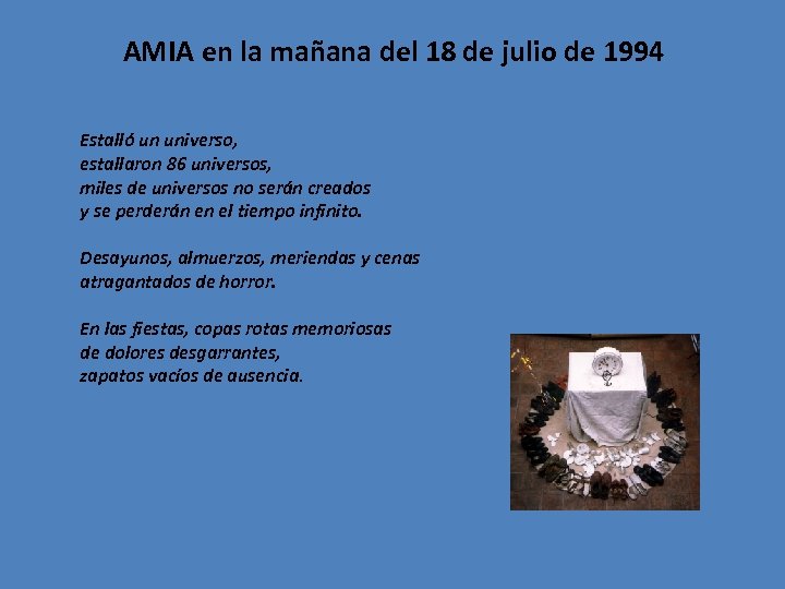  AMIA en la mañana del 18 de julio de 1994 Estalló un universo,