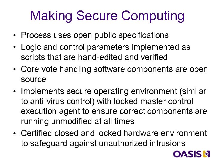 Making Secure Computing • Process uses open public specifications • Logic and control parameters