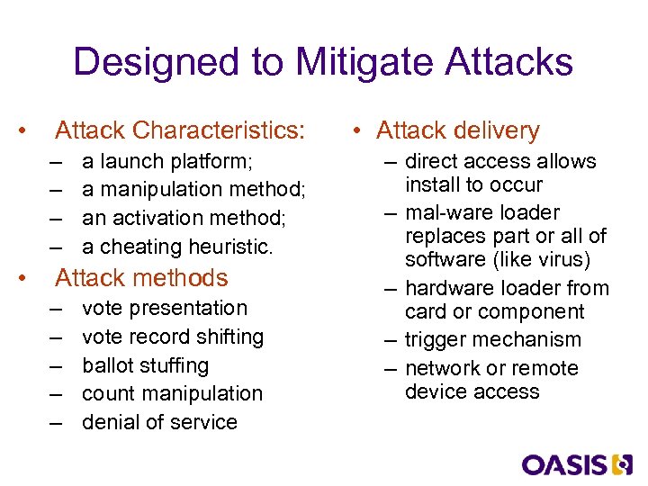 Designed to Mitigate Attacks • Attack Characteristics: – – • a launch platform; a