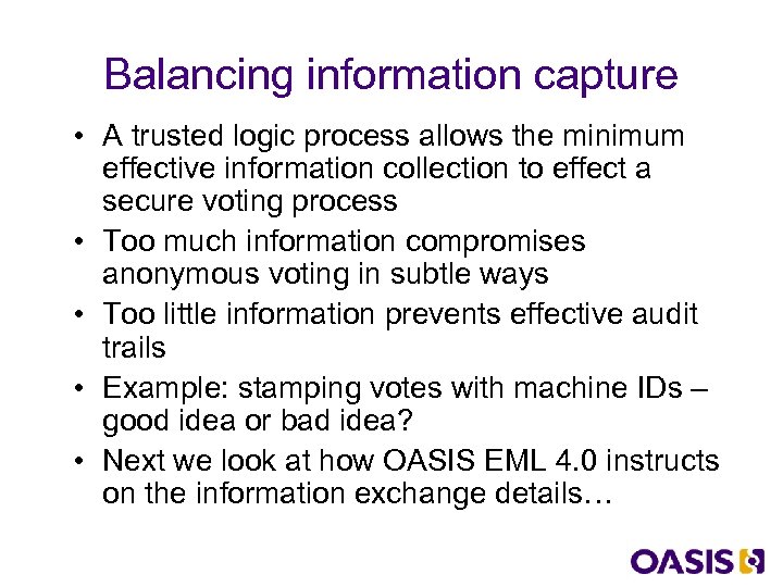 Balancing information capture • A trusted logic process allows the minimum effective information collection