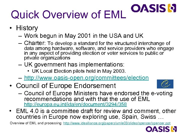 Quick Overview of EML • History – Work begun in May 2001 in the