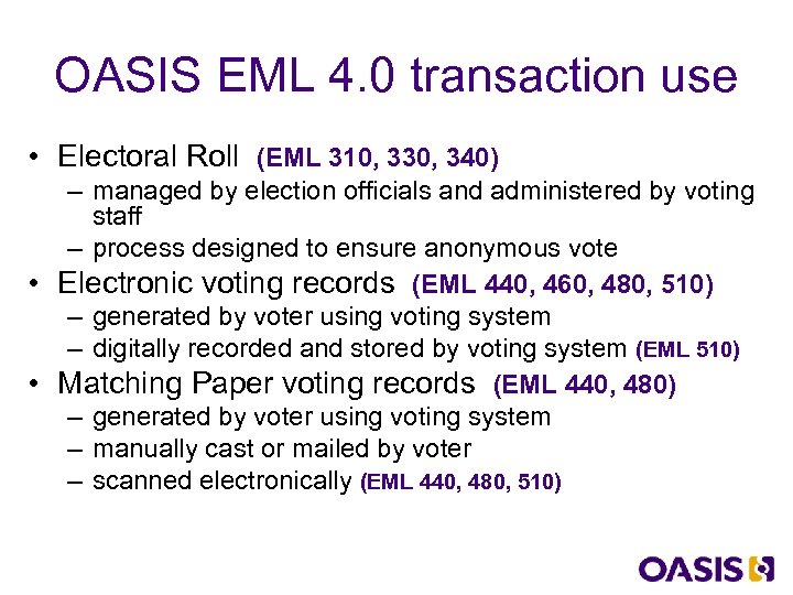 OASIS EML 4. 0 transaction use • Electoral Roll (EML 310, 330, 340) –