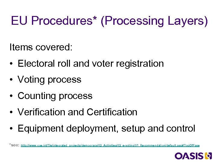 EU Procedures* (Processing Layers) Items covered: • Electoral roll and voter registration • Voting