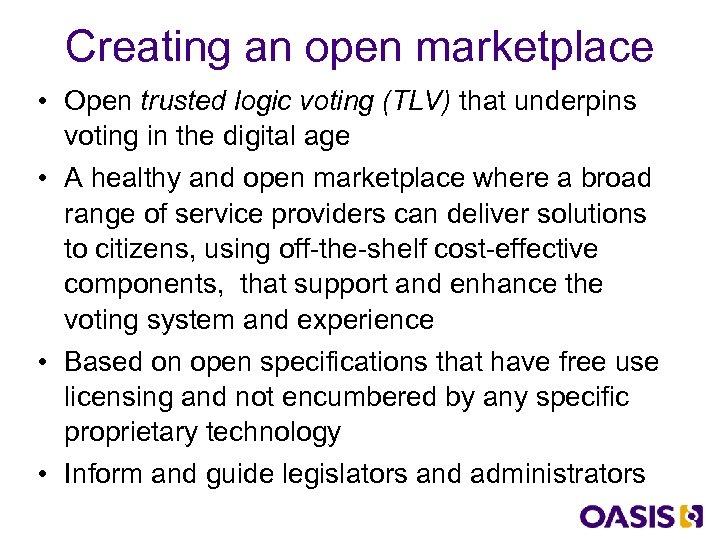 Creating an open marketplace • Open trusted logic voting (TLV) that underpins voting in
