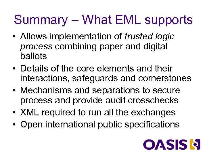 Summary – What EML supports • Allows implementation of trusted logic process combining paper