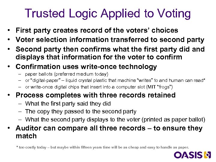 Trusted Logic Applied to Voting • First party creates record of the voters’ choices